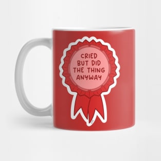 Cried but did the thing anyway red ~ Badge of honor Mug